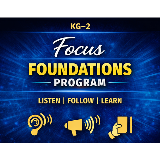 Focus Foundations Program (School Grade KG-2)